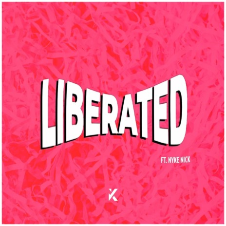 Liberated ft. Nyke Nick | Boomplay Music