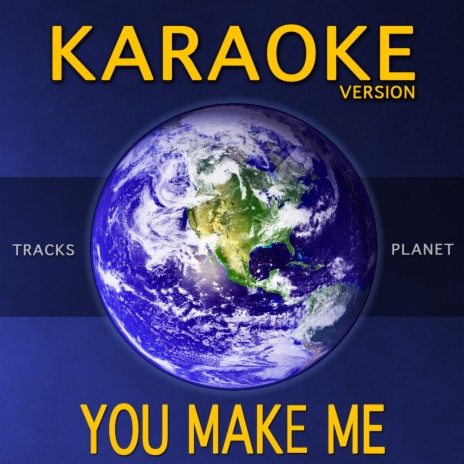 You Make Me (Karaoke Version) | Boomplay Music