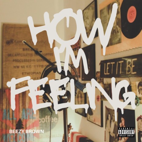 How I'm Feeling (Freestyle) | Boomplay Music