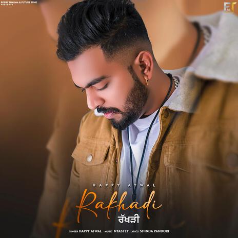 Rakhadi ft. HAPPY ATWAL | Boomplay Music