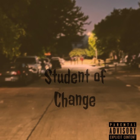 Student of Change | Boomplay Music
