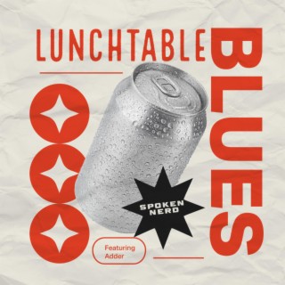 Lunchtable Blues ft. Adder lyrics | Boomplay Music