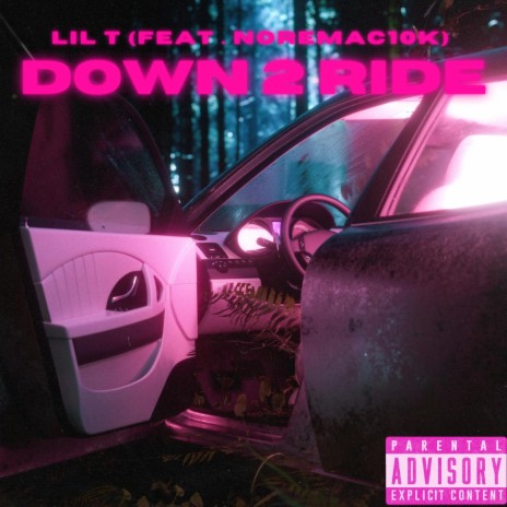 Down 2 Ride ft. Noremac10k | Boomplay Music