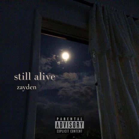 still alive | Boomplay Music