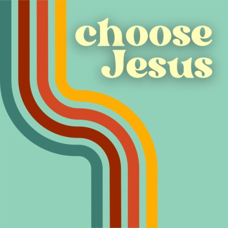 Choose Jesus | Boomplay Music