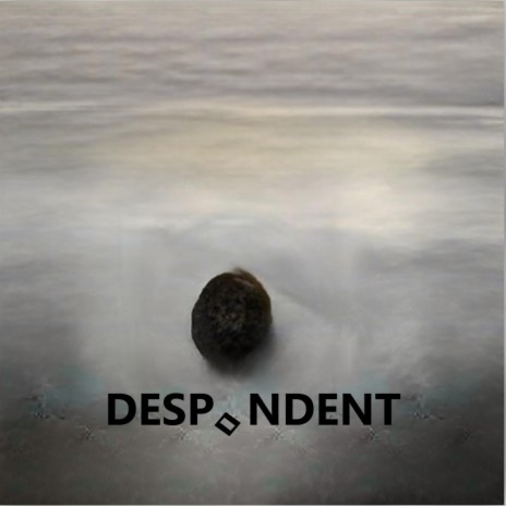 Despondent | Boomplay Music