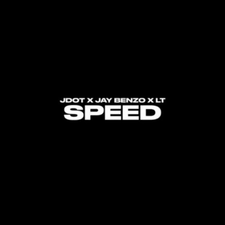 Speed ft. LT & JayBenzo | Boomplay Music