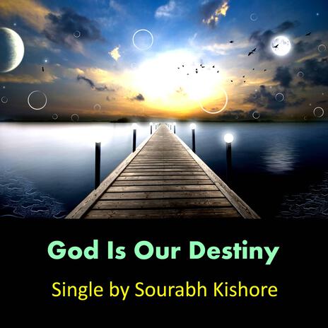 God Is Our Destiny | Boomplay Music