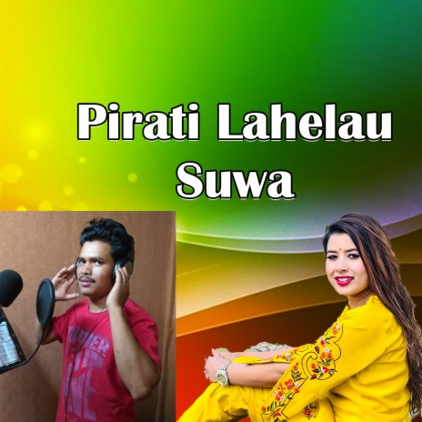 Pirati Laihelau Suwa ft. Kamal Pariyar & Rekha Joshi | Boomplay Music