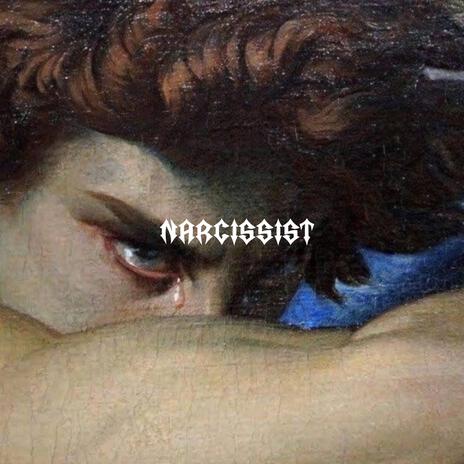 Narcissist | Boomplay Music