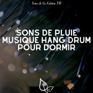 Sons de pluie: Musique hang drum pour dormir