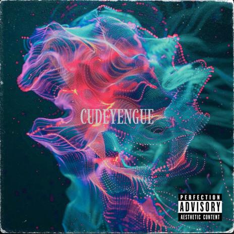 CUDEYENGUE | Boomplay Music