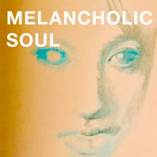 Melancholic Soul