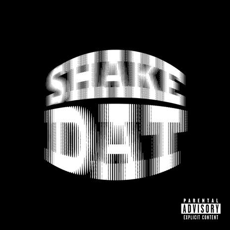 Shake Dat | Boomplay Music