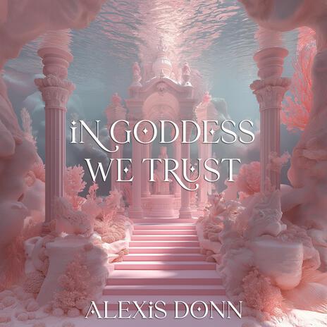 In Goddess We Trust (Clean Underwater Version) | Boomplay Music