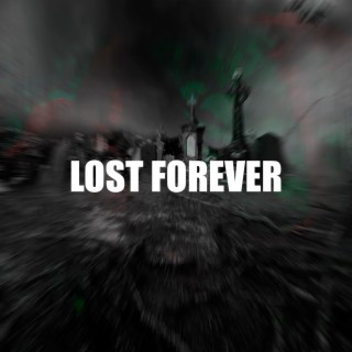 LOST FOREVER