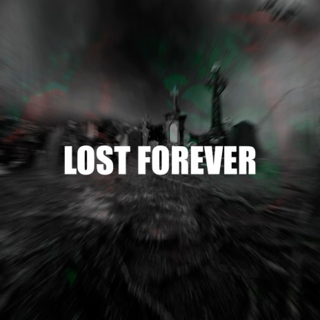 LOST FOREVER | Boomplay Music