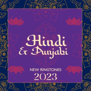 Hindi & Punjabi New Ringtones 2023 - Bharati Am Tunian And Musit