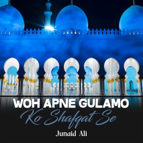 Woh Apne Gulamo Ko Shafqat Se | Boomplay Music