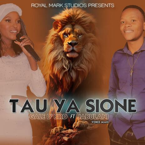 Tau ya Sione ft. Jabulani Voice Man | Boomplay Music