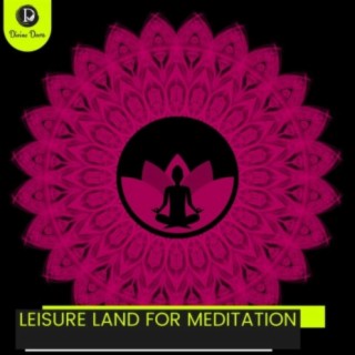 Leisure Land for Meditation