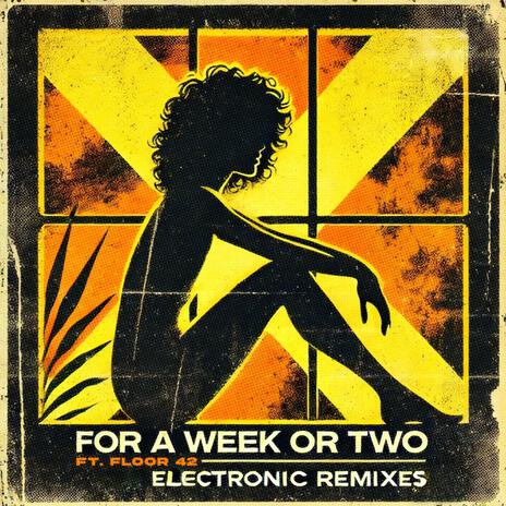 FOR A WEEK OR TWO (FLOOR 42 Remix DNB) ft. FLOOR 42