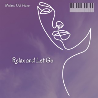 Relax and Let Go with New Age Piano Music