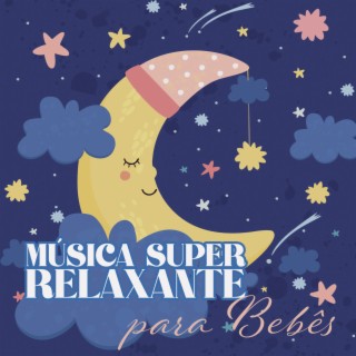 Música Super Relaxante para Bebês: Canção de Ninar Calmante, Guitarra, Piano, Cordas