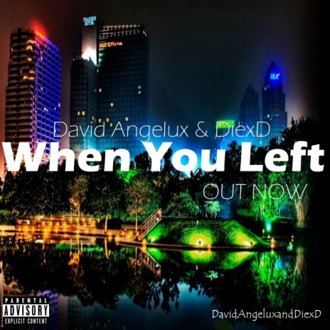 When You Left ft. David Angelux & DiexD