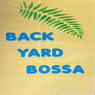 Back Yard Bossa