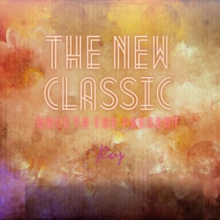 The New Classic (Back To The Present)