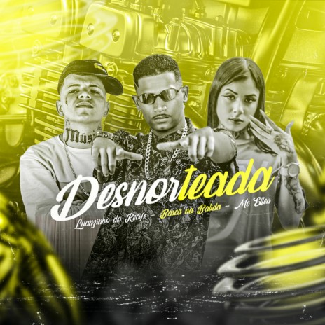 Desnorteada ft. barca na batida & MC Ellen | Boomplay Music