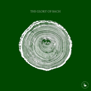 The Glory of Bach