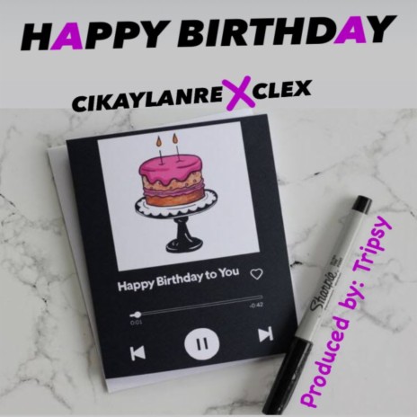 Happy Birthday ft. Clex | Boomplay Music