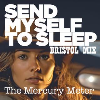 Send Myself To Sleep (Bristol Mix) lyrics | Boomplay Music