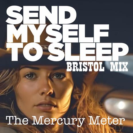 Send Myself To Sleep (Bristol Mix) | Boomplay Music