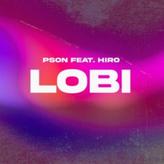 Lobi ft. Hiro lyrics | Boomplay Music