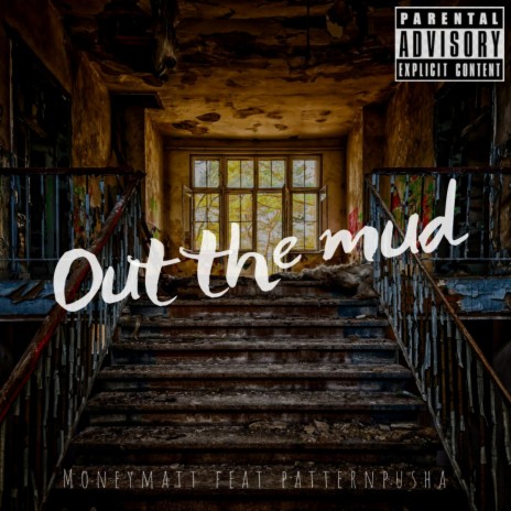 Out the mud ft. Patternpusha | Boomplay Music