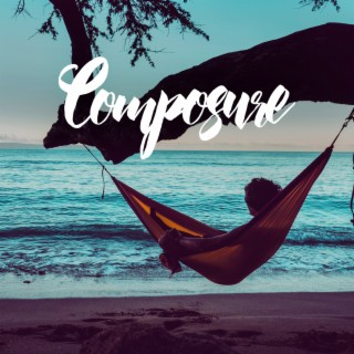 Composure: Slow Chillout to Relax, Music to Help Gather Thoughts