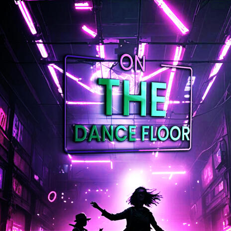 ON THE DANCE FLOOR (INSTRUMENTAL) ft. DJ DARTFROG