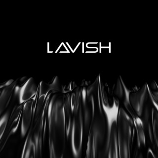 LAVISH