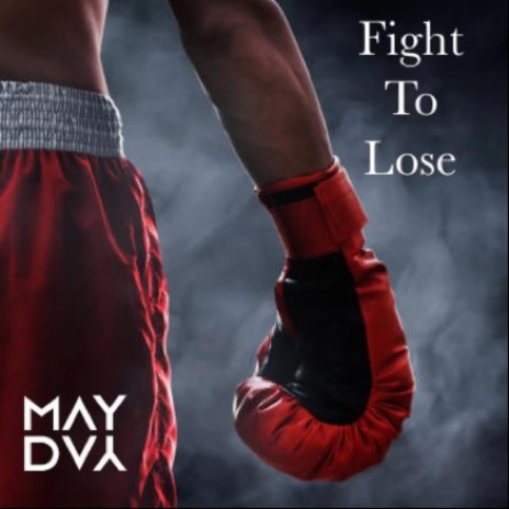 Fight To Lose | Boomplay Music