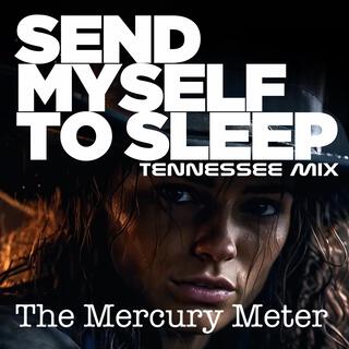 Send Myself To Sleep (Tennessee Mix) lyrics | Boomplay Music