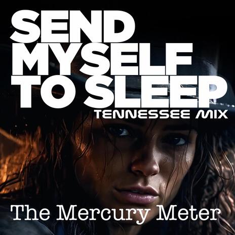 Send Myself To Sleep (Tennessee Mix) | Boomplay Music