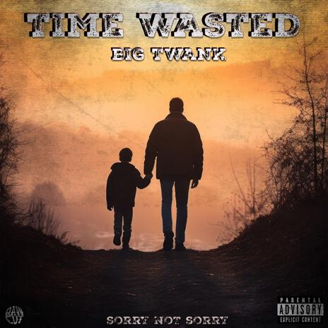 Time Wasted | Boomplay Music