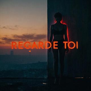 Regarde Toi lyrics | Boomplay Music