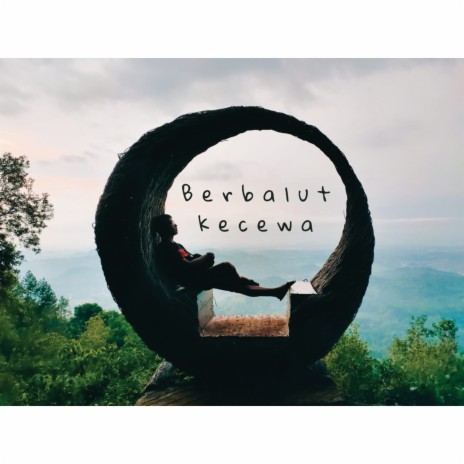 Berbalut Kecewa ft. Laurensia Indrasasti | Boomplay Music