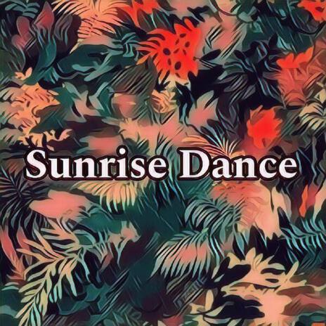 Sunrise Dance | Boomplay Music