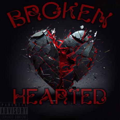 Broken Hearted | Boomplay Music