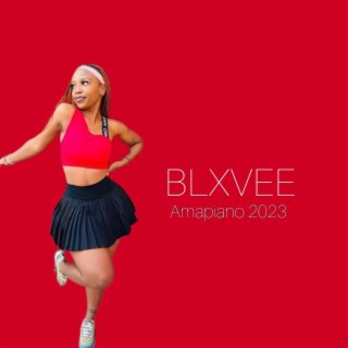 BLXVEE - Amapiano 2023